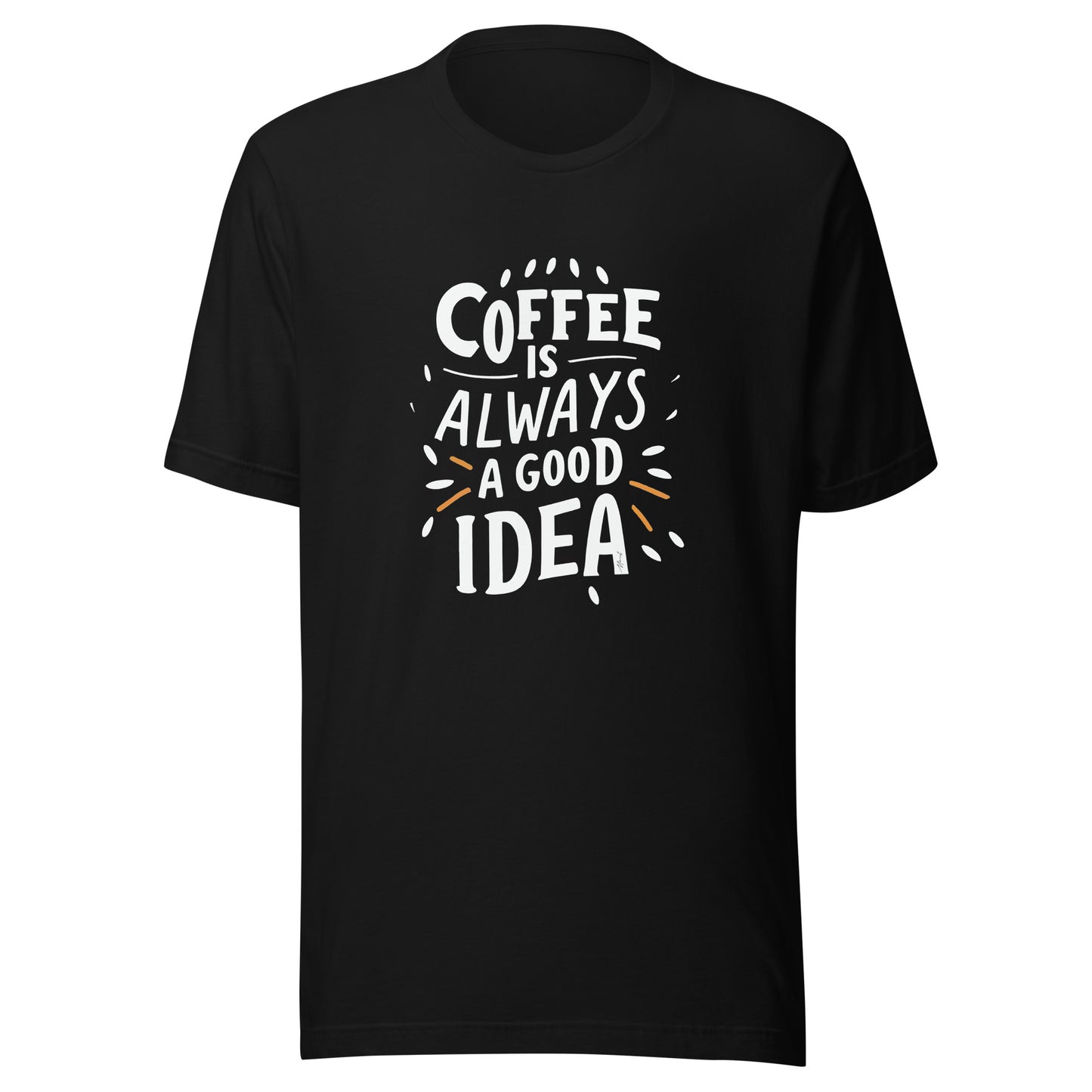 Le café est toujours une bonne idée (unisexe)