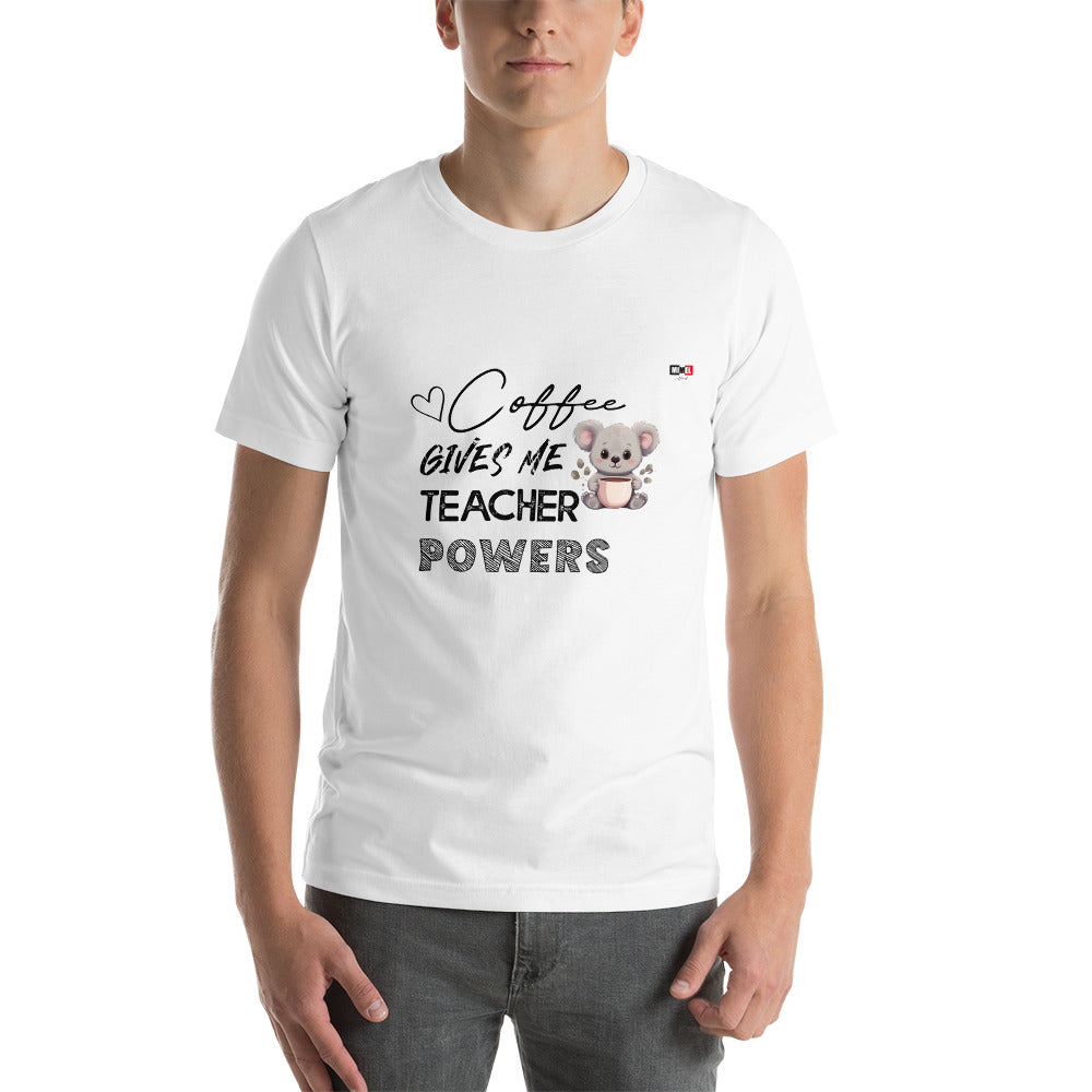 Coffee gives me teacher powers (Unisex)