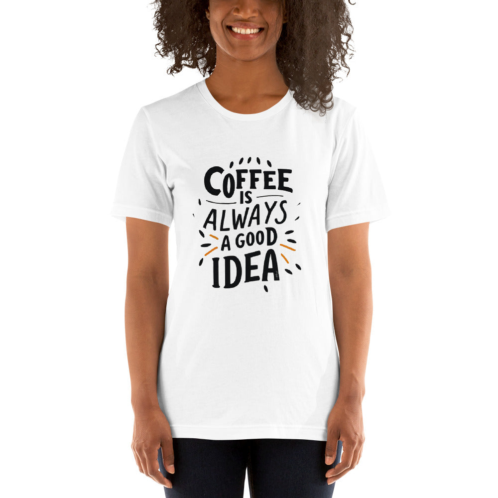 El café siempre es una buena idea (Unisex)